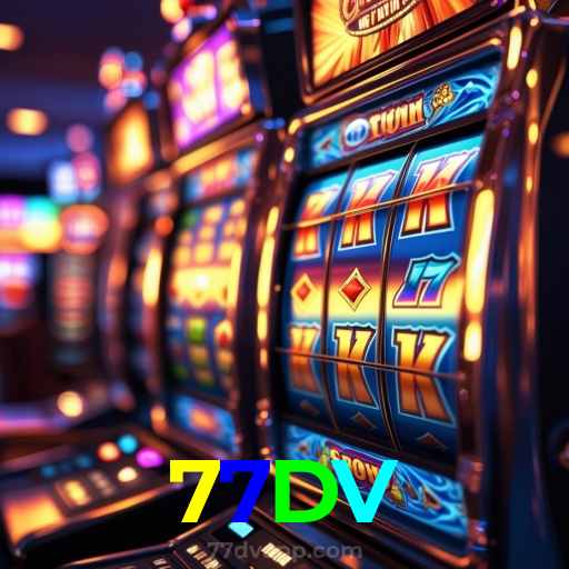 77DV：A diversão nunca para! Entre no nosso cassino e jogue os melhores jogos!
