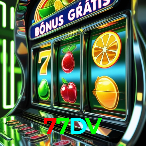 77DV:Jogue nas melhores slots e leve para casa prêmios sensacionais!